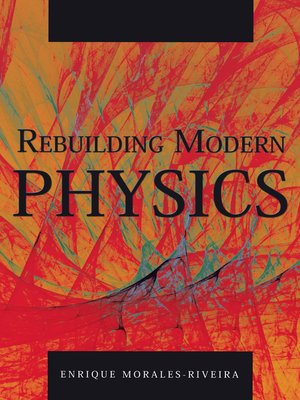 cover image of Rebuilding Modern Physics